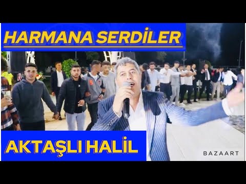 HARMANA SERDİLER AKTAŞLI HALİL 