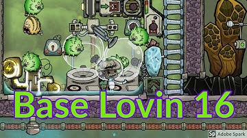 Base Lovin 16 : Atmo suits for the win : Oxygen not included