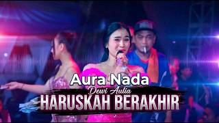HARUSKAH BERAKHIR - DEWI AULIA | AURA NADA | GLOBAL STUDIO