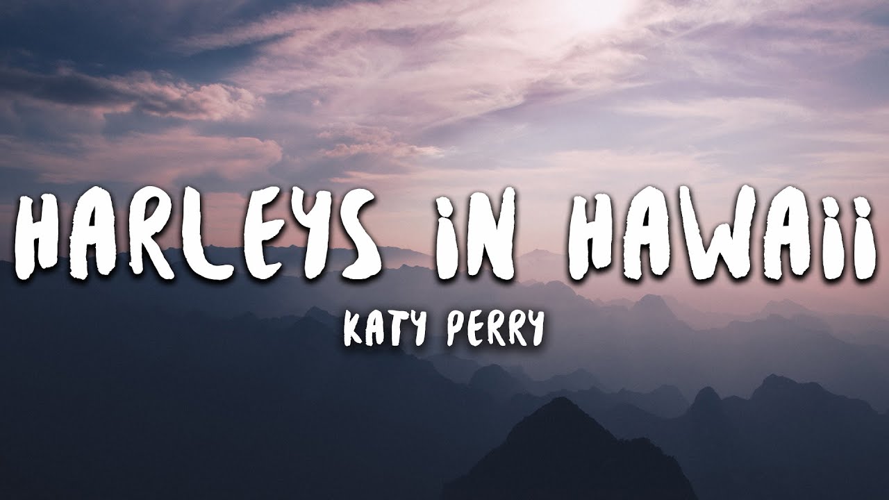 Katy Perry - Harleys In Hawaii (Lyrics)