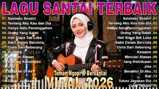 Lagu Santai Terpopuler 2026 🔥 Viral TikTok — Lagu Pop Indonesia Terbaru & Paling Hits 2026