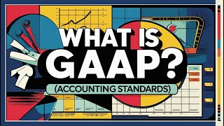 What is GAAP (Accounting Standards)