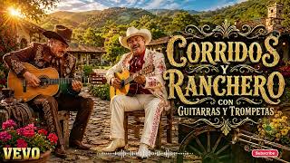 Corridos y Ranchero con Guitarras y Trompetas 🎺 Sonido Tradicional Mexicano 2026