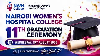 NAIROBI WOMEN'S HOSPITAL COLLEGE 11TH GRADUATION CEREMONY
