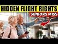 55 HIDDEN FLIGHT RIGHTS SENIORS ALWAYS MISS WHEN FLYING ABROAD