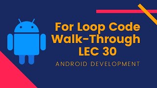 For Loop Code Walk-Through LEC 30