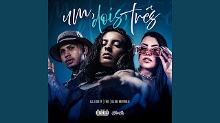 Um dois três (feat. Complexo dos Hits) - DJ JL do TP, DJ Bel Bertinelli, Triz