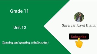 Grade 11 Unit 12 listening and speaking (audio script)