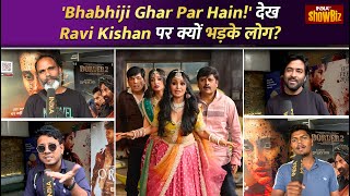 Why Did The Audience Go Crazy After Watching Ravi Kishans Bhabhiji Ghar Par Hai? Public Review ...