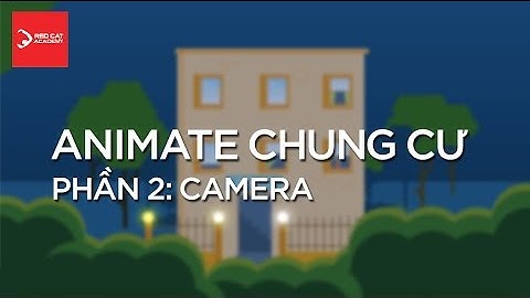 RedCatAcademy: Làm chuyển động cho chung cư - phần 2