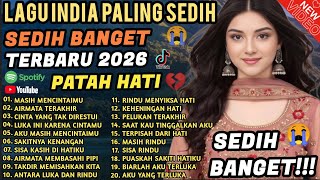 LAGU INDIA PALING SEDIH 😭 PATAH HATI 💔GALAU /SEDIH/ TEMAN KERJA SANTAI PERJALANAN 