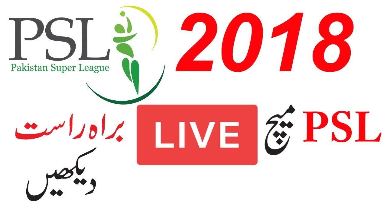 PSL 2018 Live Streaming - Pakistan Super League Live Streaming