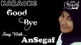 GOOD BYE (AIR SUPPLY) - DUET KARAOKE BARENG ANSEGAF