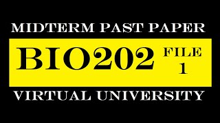 BIO202 MIDTERM FILE 1|PAST PAPER|VIRTUAL UNIVERSITY