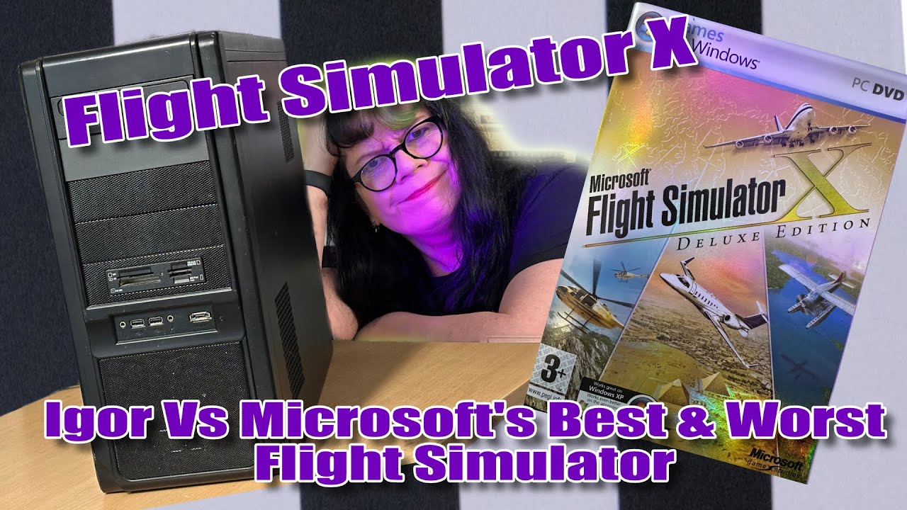Igor Versus Microsoft Flight Sim X