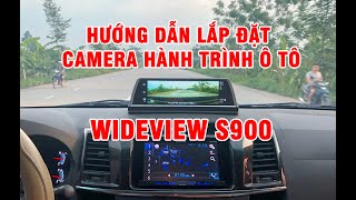 Hướng dẫn lắp đặt camera hành trình ô tô Wideview S900 ( Camera hành trình tốt nhất Việt Nam )