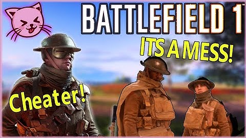 Battlefield 1: Is a complete mess cheater investigation