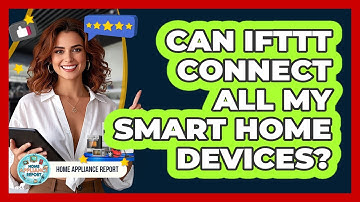 Can IFTTT Connect All My Smart Home Devices? - Home Appliance Report