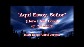 Aqui Estoy Senor Here I Am Lord - Dan Schutte