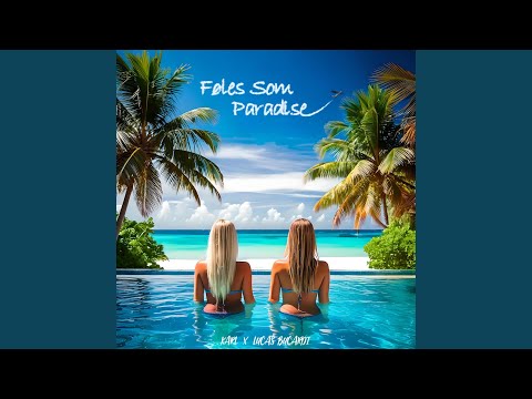 Føles Som Paradise Feat Lucas Bucardi