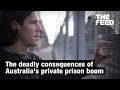 Parklea Prison and the deadly consequences of private prisons