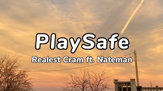 Realest Cram - Playsafe ft. Nateman (Lyrics)