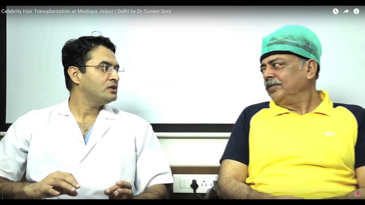Celebrity  Hair Transplantation at Medispa Jaipur Delhi India by Dr Suneet Soni