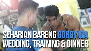 Seharian Bareng Bobby Ida 2Nine Fit | My Brother's Wedding, Latihan Dada & Makan Malam Anak Fitness