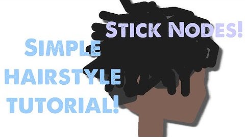 Stick Nodes Tutorial - How to Make Hair! Head + Boys Hairstyle Tutorial (Fade with dreads/braids)