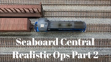 Seaboard Central - Realistic Ops Part 2