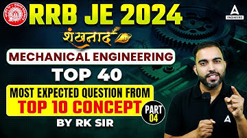 RRB JE 2024 | RRB JE Mechanical Engineering Classes | Top 40 Most Expected Question #4 | By RK SIR