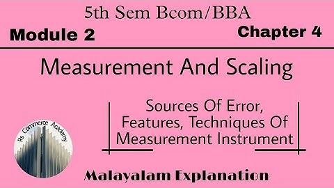 |5th Sem Bcom/BBA|Module 2|Measurement And Scaling|Chapter 4|Sources Of Error,Features,etc...|