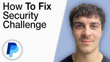 How To Fix PayPal Security Challenge [2025 Full Guide]