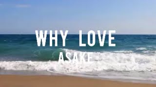 Asake - Why  Love (lyrics)