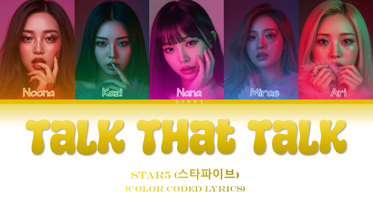 STAR5 - Talk That Talk (Color Coded Lyrics | KOR | ROM | ENG)