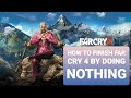 How To Finish Far Cry 4 By Doing Nothing