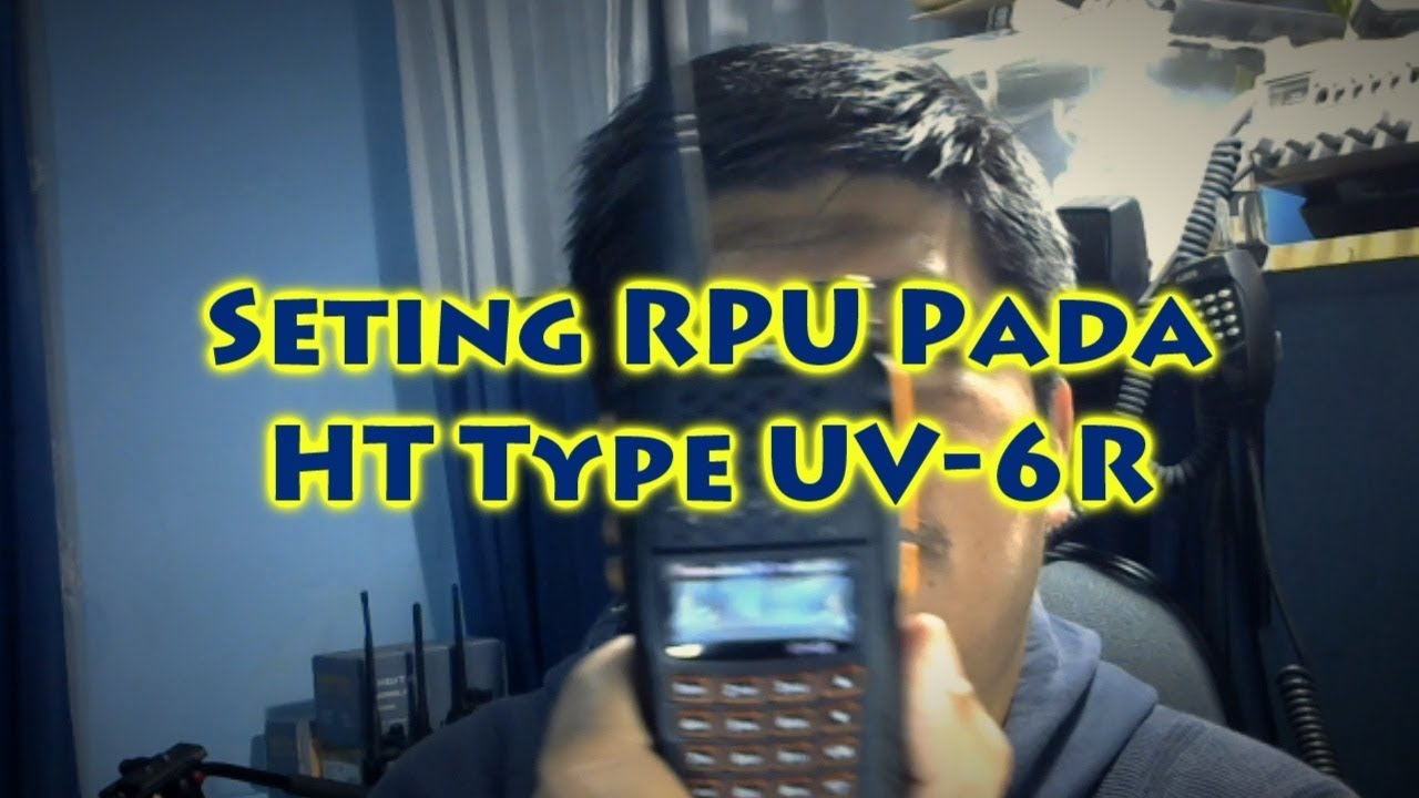 Seting cepat RPU di HT Baofeng UV-6R