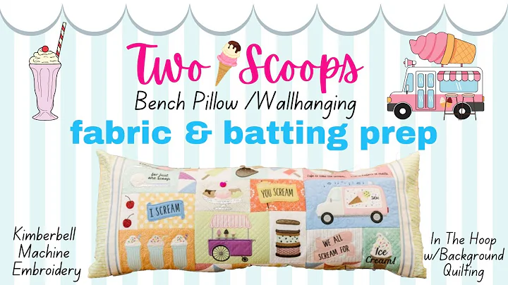 #1 Two Scoops Bench Pillow/Wallhanging *Fabric & Batting PREP*organize Kimberbell machine embroidery