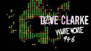 Dave Clarke's Whitenoise 946