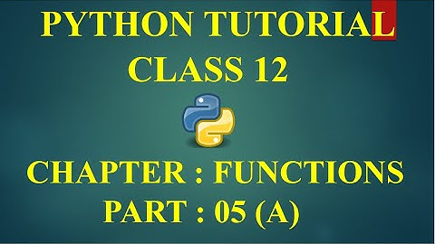 CS WITH NS || WORKING WITH FUNCTION PART :  5 A || COMPUTER SCIENCE WITH PYTHON || CLASS 12 CBSE