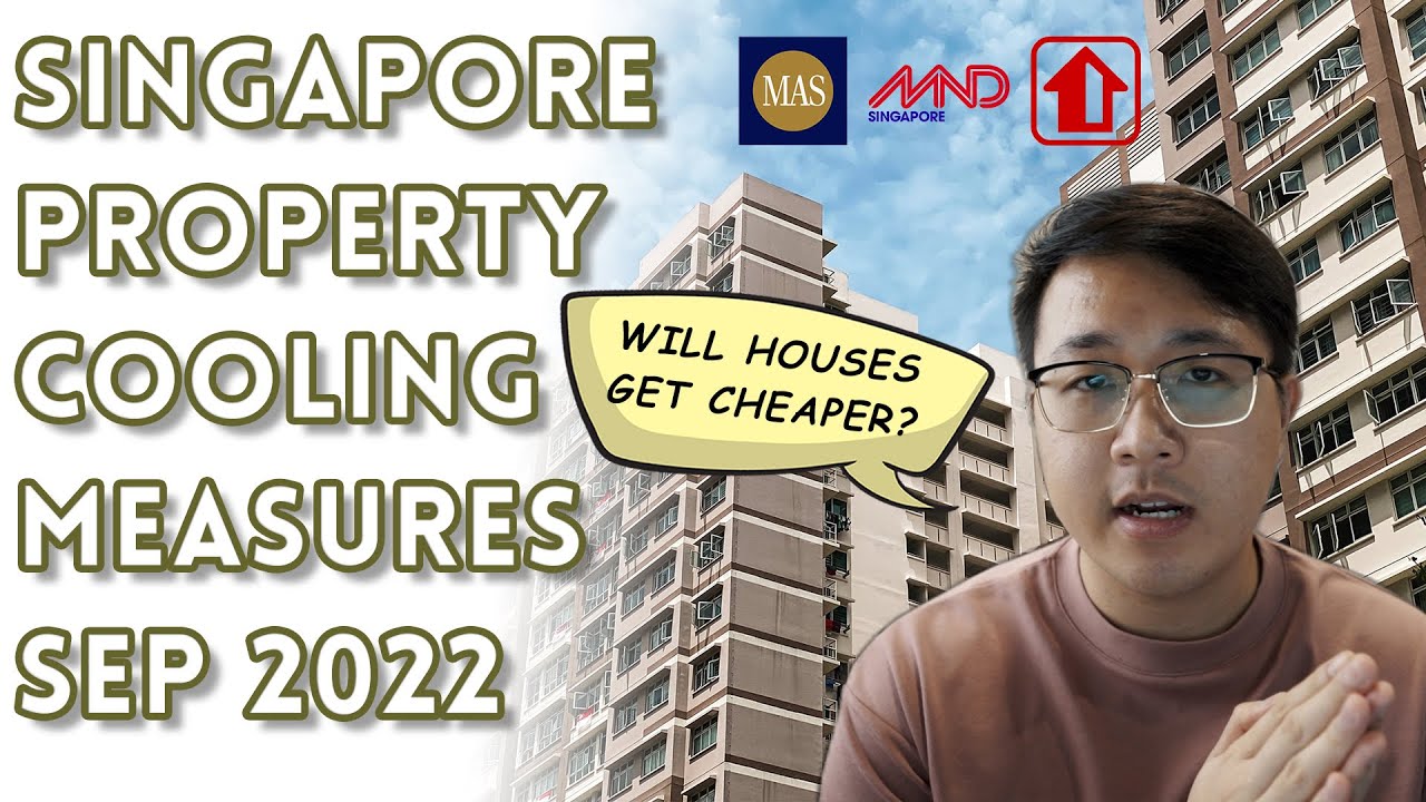 Singapore Cooling Measures Sep 2022 | Will The Market Crash?