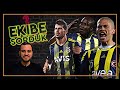 EKİBE SORDUK | "En İyi Fenerbahçe Kadrosu"  (1. Bölüm)