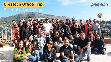 Crestech Office Trip BhimTal Uttarakhand | Software Quality Assurance Testing Services Company
