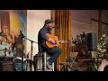 Jeffrey Martin - I Didn’t Know 12/11/21 - Carnation, WA