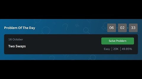 Two Swaps  | 16 October 2024 | gfg POTD | Problem Of The Day gfg solution