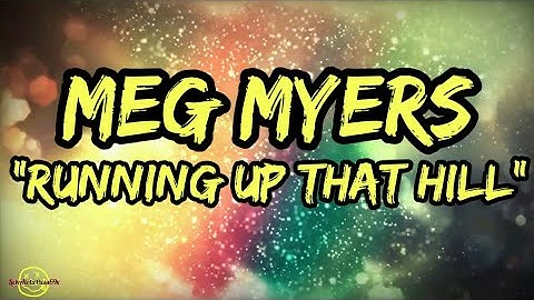 Meg Myers - Running Up That Hill (Lyrics)