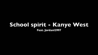 School Spirit - Kanye West feat. Jordan