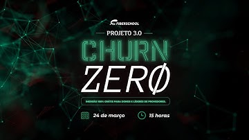 Projeto 3.0 Churn Zero – A EVOLUÇÃO DA RETENÇÃO!