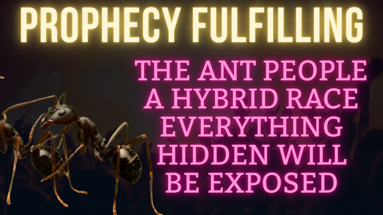 Prophecy Fulfilling: The Ant People A Hybrid Race. Everything Hidden ...