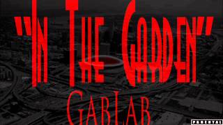 Gablab-In The Gardenprod.by Adothegod